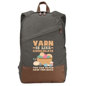 Yarn Is Like Chocolate You Can Never Have Too Much Meaningful Gift Knitter Gift Cotton Canvas Backpack