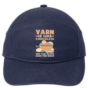 Yarn Is Like Chocolate You Can Never Have Too Much Meaningful Gift Knitter Gift 7-Panel Snapback Hat