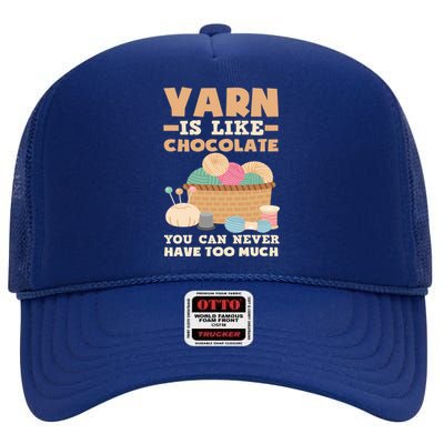 Yarn Is Like Chocolate You Can Never Have Too Much Meaningful Gift Knitter Gift High Crown Mesh Back Trucker Hat