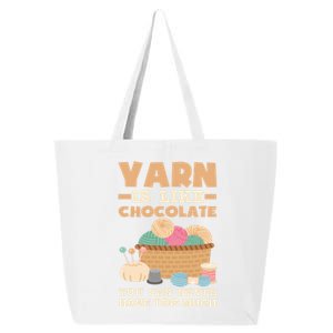 Yarn Is Like Chocolate You Can Never Have Too Much Meaningful Gift Knitter Gift 25L Jumbo Tote