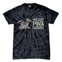 Yes I Like Piña Coladas Retro Tiki Cocktail Design Tie-Dye T-Shirt