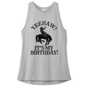 Yeehaw Its My Birthday Cowboy Western Rodeo Party Ladies PosiCharge Tri-Blend Wicking Tank