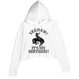 Yeehaw Its My Birthday Cowboy Western Rodeo Party Crop Fleece Hoodie