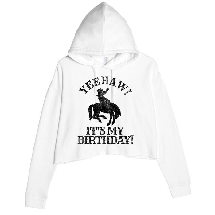 Yeehaw Its My Birthday Cowboy Western Rodeo Party Crop Fleece Hoodie