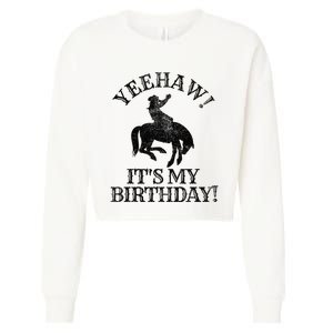 Yeehaw Its My Birthday Cowboy Western Rodeo Party Cropped Pullover Crew