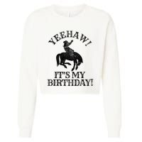 Yeehaw Its My Birthday Cowboy Western Rodeo Party Cropped Pullover Crew