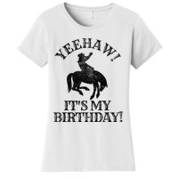 Yeehaw Its My Birthday Cowboy Western Rodeo Party Women's T-Shirt