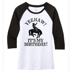 Yeehaw Its My Birthday Cowboy Western Rodeo Party Women's Tri-Blend 3/4-Sleeve Raglan Shirt