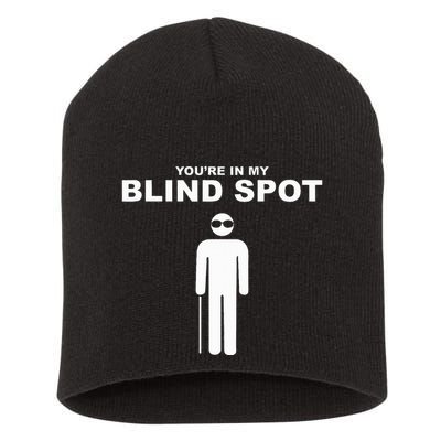 YouRe In My Blind Spot T Blind People Person Gift Short Acrylic Beanie