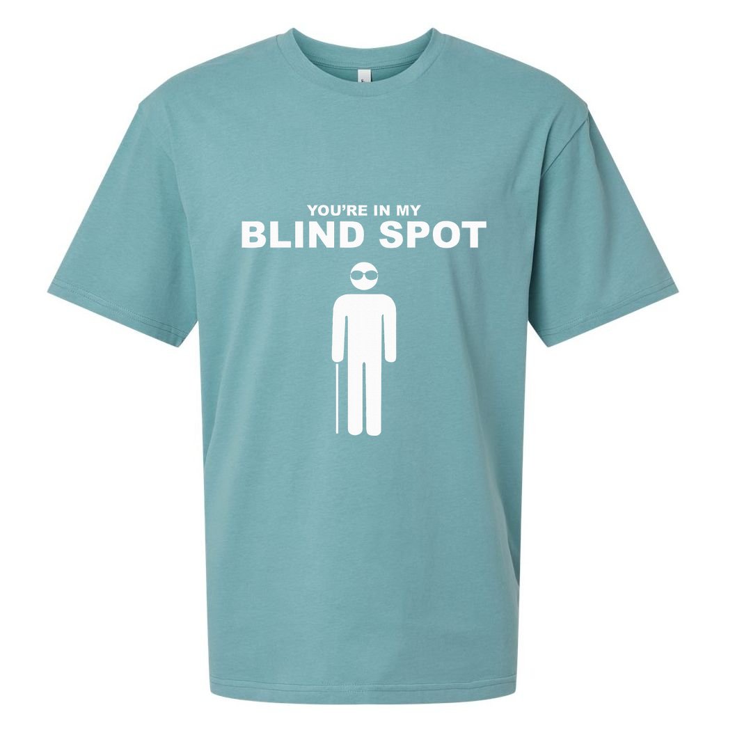 YouRe In My Blind Spot T Blind People Person Gift Sueded Cloud Jersey T-Shirt