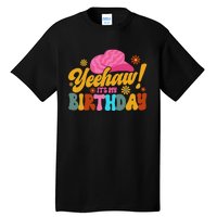 Yeehaw! It's My Birthday Horse Bronc Riding Rodeo Cow Tall T-Shirt