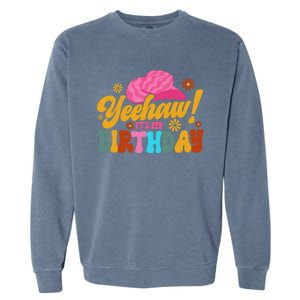 Yeehaw! It's My Birthday Horse Bronc Riding Rodeo Cow Garment-Dyed Sweatshirt