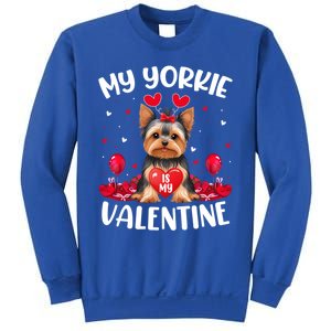 Yorkie Is My Valentine Love Heart Yorkie Dog Valentines Day Cute Gift Sweatshirt