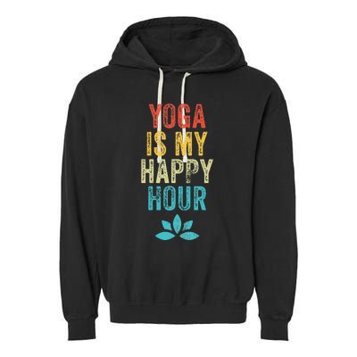 Yoga Is My Happy Hour Meme Vintage Funny Yoga Saying Garment-Dyed Fleece Hoodie