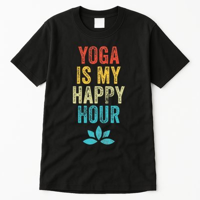 Yoga Is My Happy Hour Meme Vintage Funny Yoga Saying Tall T-Shirt