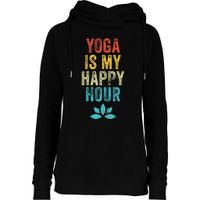 Yoga Is My Happy Hour Meme Vintage Funny Yoga Saying Womens Funnel Neck Pullover Hood