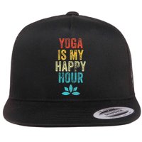 Yoga Is My Happy Hour Meme Vintage Funny Yoga Saying Flat Bill Trucker Hat