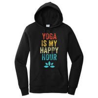 Yoga Is My Happy Hour Meme Vintage Funny Yoga Saying Women's Pullover Hoodie