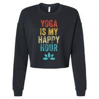 Yoga Is My Happy Hour Meme Vintage Funny Yoga Saying Cropped Pullover Crew