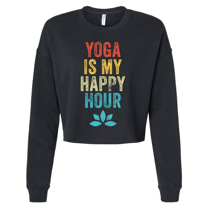 Yoga Is My Happy Hour Meme Vintage Funny Yoga Saying Cropped Pullover Crew