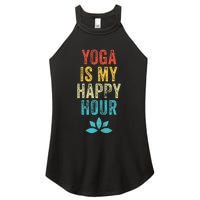 Yoga Is My Happy Hour Meme Vintage Funny Yoga Saying Women's Perfect Tri Rocker Tank