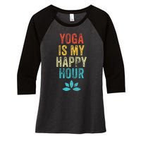 Yoga Is My Happy Hour Meme Vintage Funny Yoga Saying Women's Tri-Blend 3/4-Sleeve Raglan Shirt