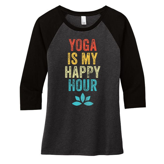 Yoga Is My Happy Hour Meme Vintage Funny Yoga Saying Women's Tri-Blend 3/4-Sleeve Raglan Shirt