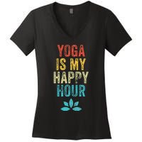 Yoga Is My Happy Hour Meme Vintage Funny Yoga Saying Women's V-Neck T-Shirt