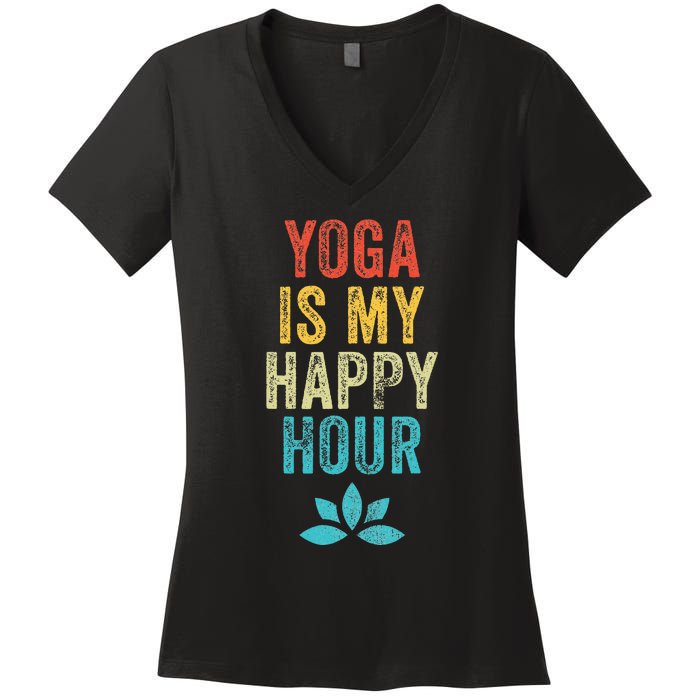 Yoga Is My Happy Hour Meme Vintage Funny Yoga Saying Women's V-Neck T-Shirt