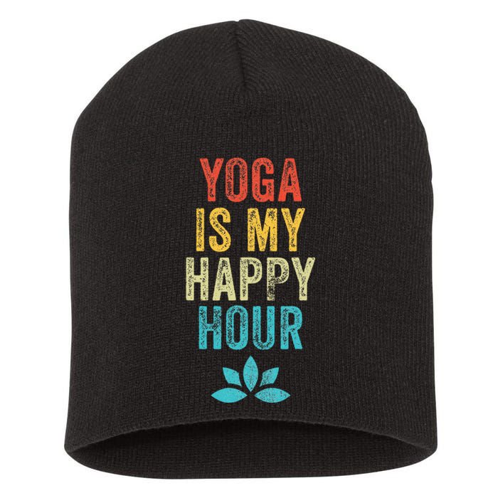 Yoga Is My Happy Hour Meme Vintage Funny Yoga Saying Short Acrylic Beanie