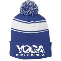 Yoga Is My Business Yoga Instructor Yoga Teacher Funny Gift Stripe Pom Pom Beanie