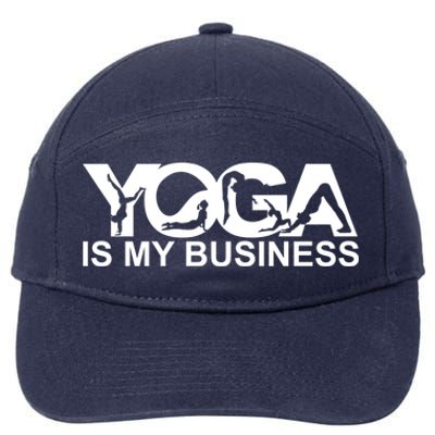 Yoga Is My Business Yoga Instructor Yoga Teacher Funny Gift 7-Panel Snapback Hat