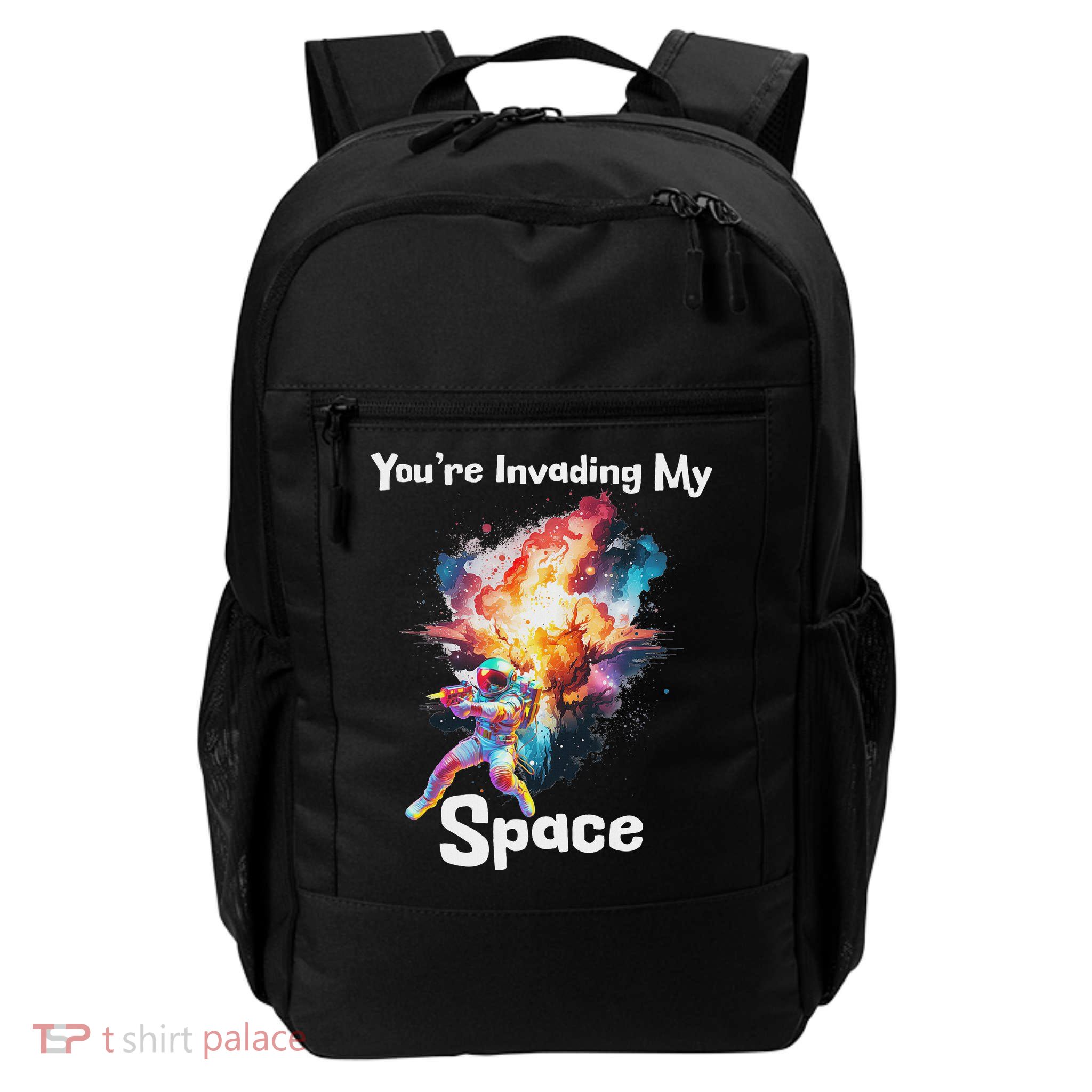 You're Invading My Space Astronaut Galaxy Personal Space Daily Commute Backpack