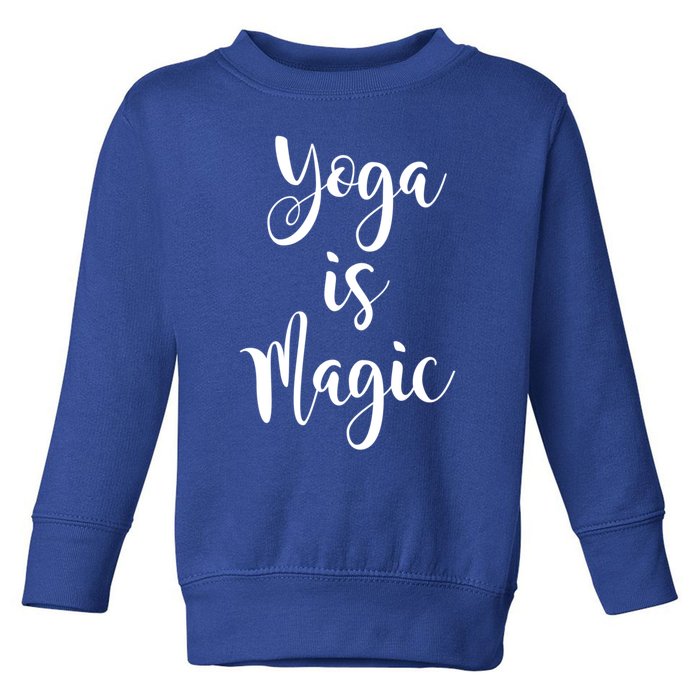 Yoga Is Magic Gift Toddler Sweatshirt