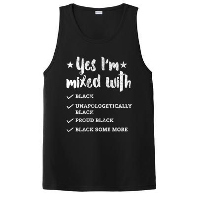 Yes Im Mixed With Black Proud African American Afrocentric Gift PosiCharge Competitor Tank