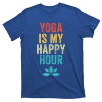 Yoga Is My Happy Hour Meme Vintage Funny Yoga Saying Gift T-Shirt