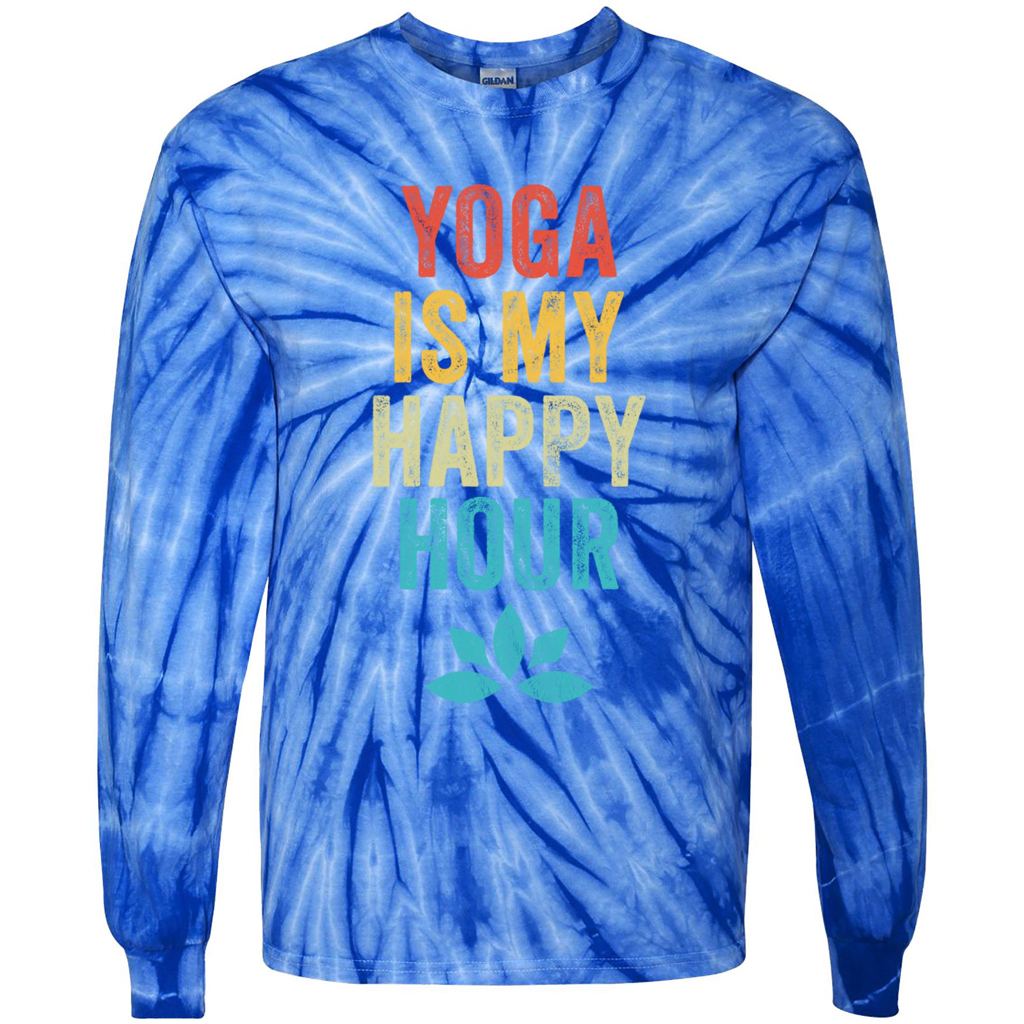 Yoga Is My Happy Hour Meme Vintage Funny Yoga Saying Gift Tie-Dye Long Sleeve Shirt