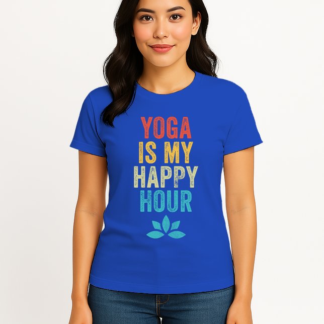 Yoga Is My Happy Hour Meme Vintage Funny Yoga Saying Gift Womens T-Shirt