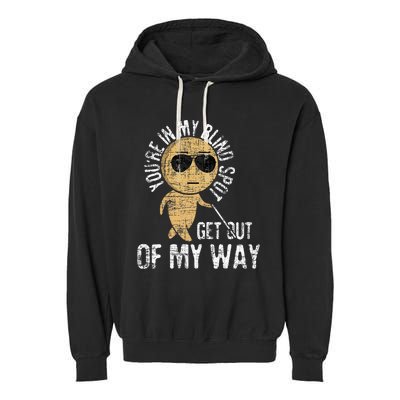 Youre In My Blind Spot Blindness Visual Impairment Vision Garment-Dyed Fleece Hoodie