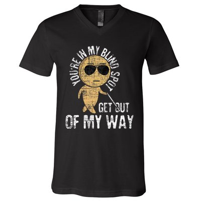 Youre In My Blind Spot Blindness Visual Impairment Vision V-Neck T-Shirt