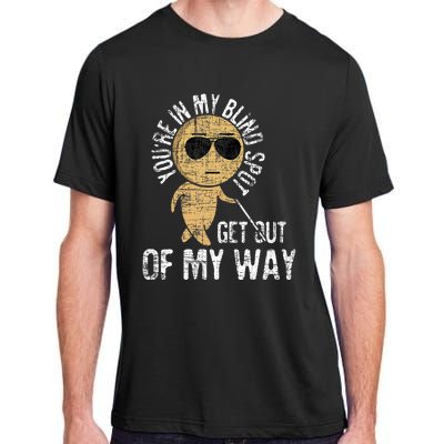 Youre In My Blind Spot Blindness Visual Impairment Vision Adult ChromaSoft Performance T-Shirt