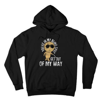 Youre In My Blind Spot Blindness Visual Impairment Vision Tall Hoodie