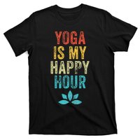 Yoga Is My Happy Hour Meme Vintage Funny Yoga Saying T-Shirt