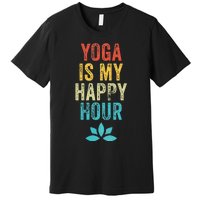 Yoga Is My Happy Hour Meme Vintage Funny Yoga Saying Premium T-Shirt