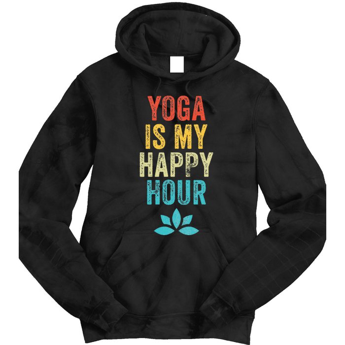 Yoga Is My Happy Hour Meme Vintage Funny Yoga Saying Tie Dye Hoodie