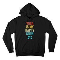 Yoga Is My Happy Hour Meme Vintage Funny Yoga Saying Tall Hoodie