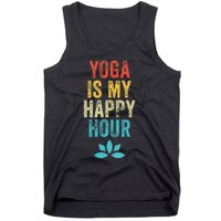 Yoga Is My Happy Hour Meme Vintage Funny Yoga Saying Tank Top