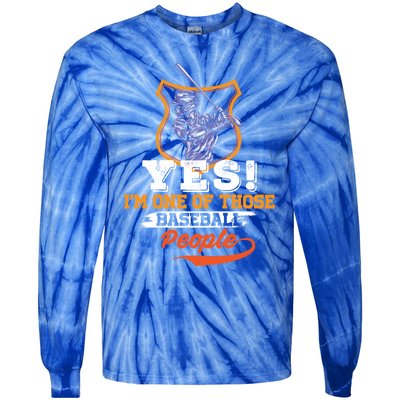 Yes! Im One Of Those Basball People Great Gift Baseball Player Gift Tie-Dye Long Sleeve Shirt