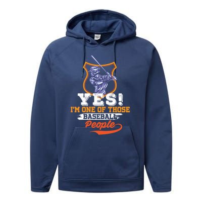 Yes! Im One Of Those Basball People Great Gift Baseball Player Gift Performance Fleece Hoodie