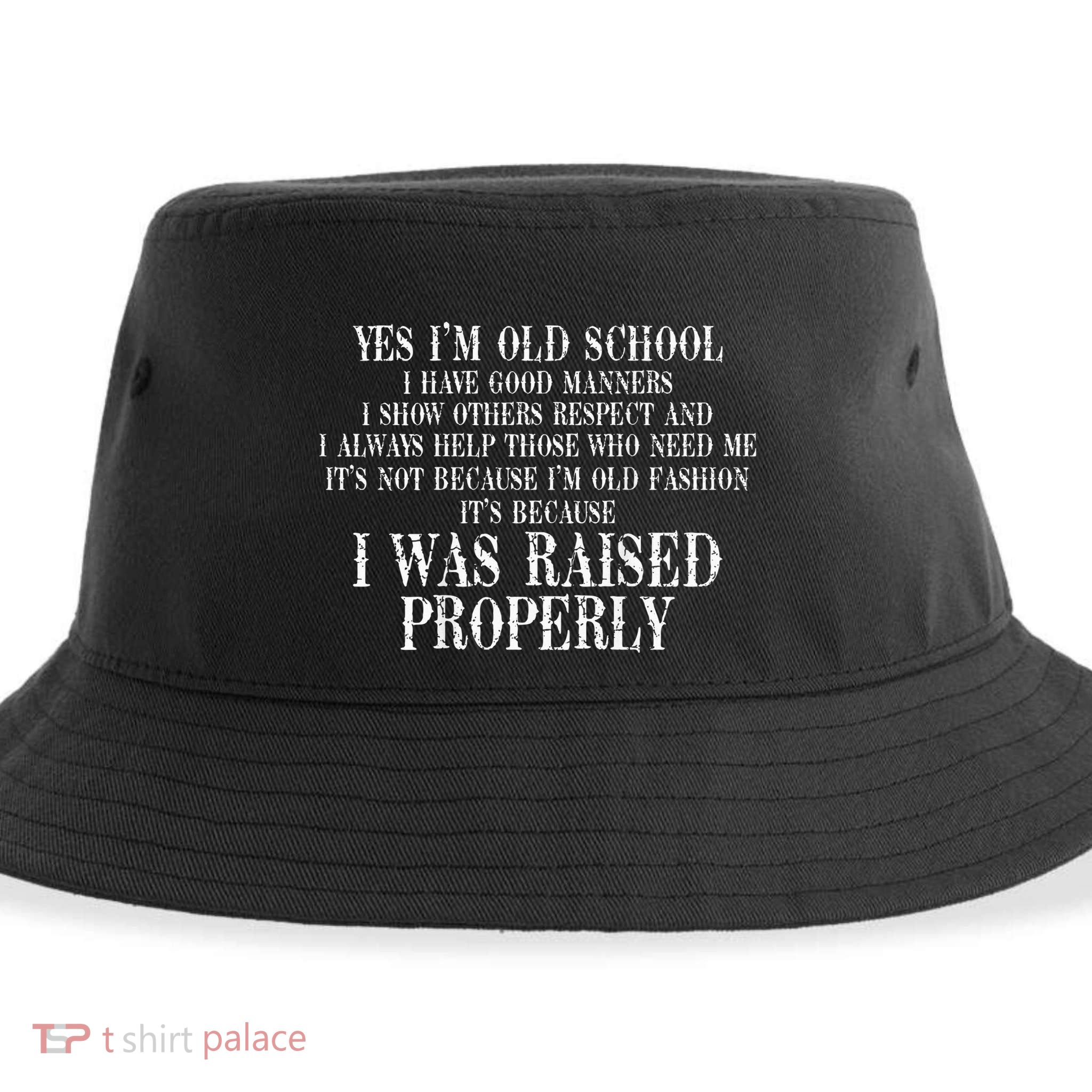 Yes IM Old School I Have Good Manners In Back Sustainable Bucket Hat